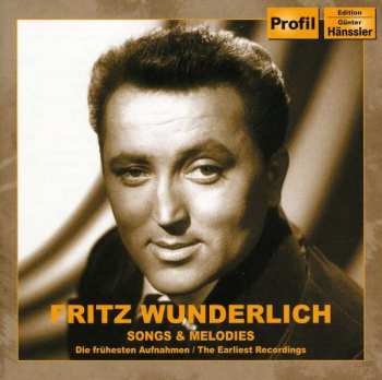 CD Fritz Wunderlich: Songs & Melodies - Die Frühesten Aufnahmen/The Earliest Recordings