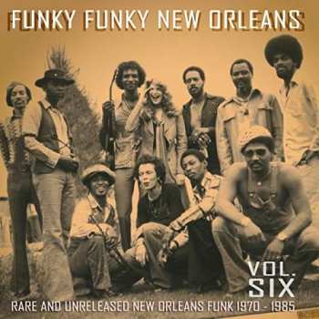 LP Various: Funky Funky New Orleans Vol. Six (Rare And Unreleased New Orleans Funk 1970-1985)