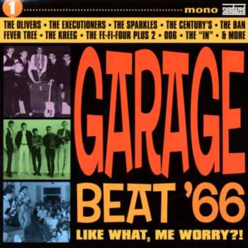 Album Various: Garage Beat '66 1 (Like What, Me Worry?!)