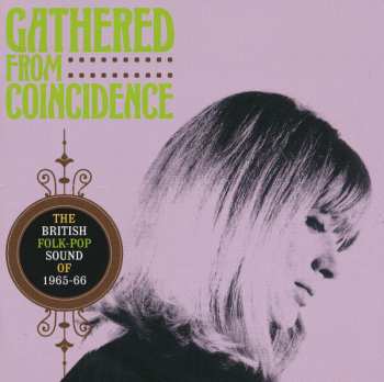 3CD/Set di cofanetti Various: Gathered From Coincidence: The British Folk-Pop Sound Of 1965-66 