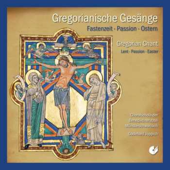 CD Godehard Joppich: Gregorianische Gesänge: Fastenzeit • Passion • Ostern