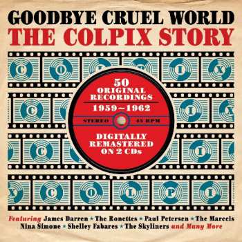 Album Various: Goodbye Cruel World - The Colpix Story