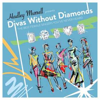CD Various: Hadley Murrell Presents Divas Without Diamonds