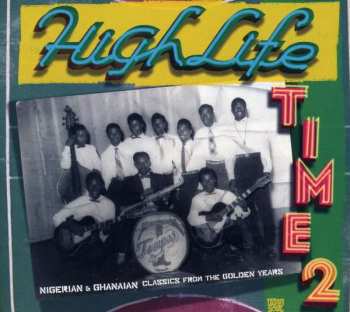 2CD Various: Highlife Time 2 - Nigerian & Ghanaian Classics From The Golden Years