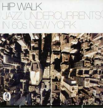 CD Various: Hip Walk - Jazz Undercurrents In 60s New York