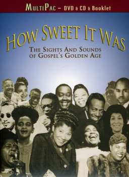 CD/DVD Various: How Sweet It Was: The Sights And Sounds Of Gospel's Golden Age