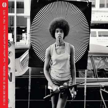 CD Various: If You're Not Part Of The Solution... (Soul, Politics And Spirituality In Jazz 1967 To 1975)