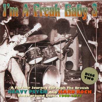 3CD/Set di cofanetti Various: I'm A Freak Baby 3 (A Further Journey Through The British Heavy Psych And Hard Rock Underground Scene 1968-1973) 