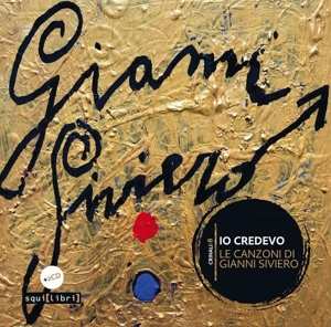 2CD Various: Io Credevo - Le Canzoni Di Gianni Siviero