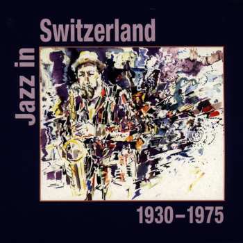 4CD Various: Jazz In Switzerland 1930-1975