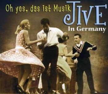 CD Various: Jive In Germany: Oh Yes, Das Ist Musik