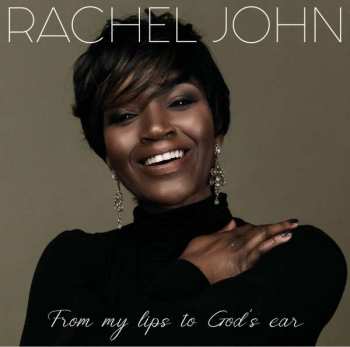CD Rachel John: From My Lips To God's Ear