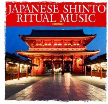 Album Various: Kagura: Japanese Shinto Ritual Music