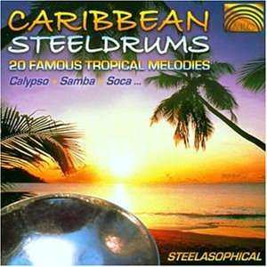 CD Steelasohpical: Caribbean Steeldrums - 20 Famous Tropical Melodies