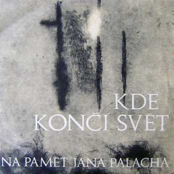 LP Various: Kde Končí Svět (Na Paměť Jana Palacha)