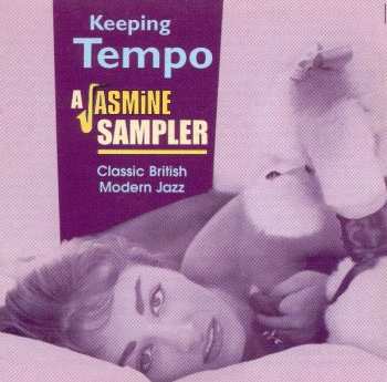 CD Various: Keeping Tempo A Jasmine Sampler Classic British Modern Jazz