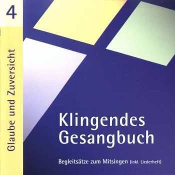 CD Various: Klingendes Gesangbuch 4 - Glaube Und Zuversicht