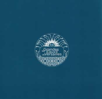 CD Various: Les Grandes Eaux De Versailles (Musiques Des Fêtes Royales)