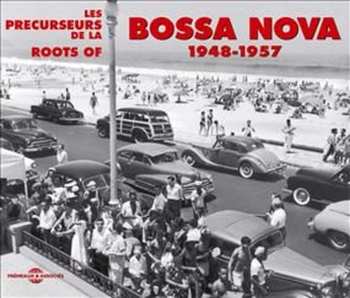 Album Various: Les Precurseurs De La Bossa Nova = Roots Of Bossa Nova 1948-1957