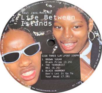 3LP Various: Life Between Islands (Soundsystem Culture: Black Musical Expression In The UK 1973-2006)