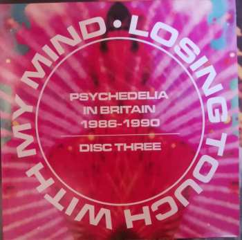 3CD/Set di cofanetti Various: Losing Touch With My Mind: Psychedelia In Britain 1986-1990