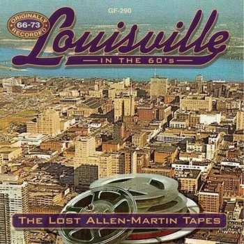 Album Various: Louisville in the 60s: The Lost Allen-Martin Tapes