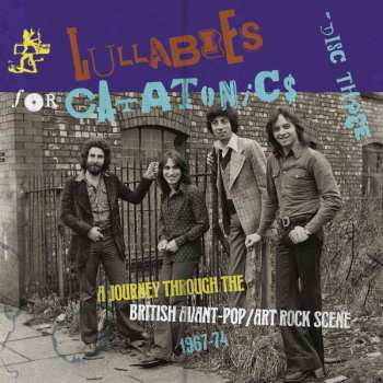 3CD/Set di cofanetti Various: Lullabies For Catatonics: A Journey Through The British Avant-Pop/Art Rock Scene 1967-74