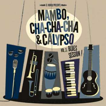 LP/CD Various: Mambo, Cha Cha Cha & Calypso Vol 3: Blues Session!