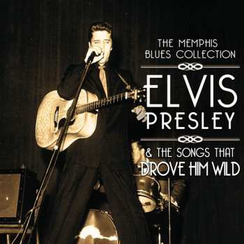 2CD Various: Memphis Blues Collection - Elvis Presley & The Songs That Drove Him Wild