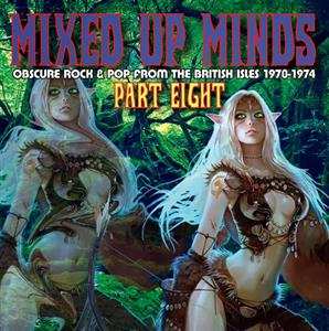 CD Various: Mixed Up Minds Part Eight (Obscure Rock & Pop From The British Isles 1970-1974)