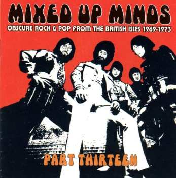 CD Various: Mixed Up Minds Part Thirteen (Obscure Rock & Pop From The British Isles 1969-1973)