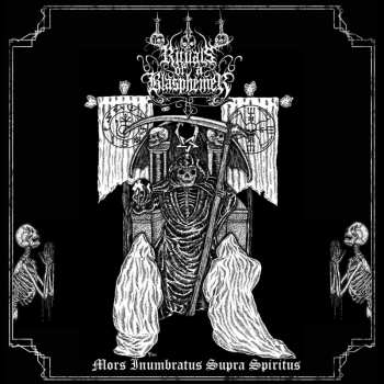CD Rituals Of A Blasphemer: Mors Inumbratus Supra Spiritus