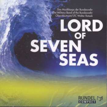 CD Various: Musikkorps Der Bundeswehr - Lord Of Seven Seas