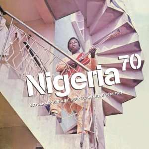 CD Various: Nigeria 70 (No Wahala: Highlife, Afro-Funk & Juju 1973-1987)