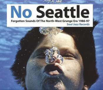 2CD Various: No Seattle - Forgotten Sounds Of The North-West Grunge Era 1986-97
