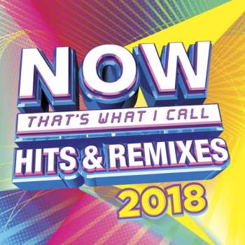 Album Various: Now That's What I Call Hits & Remixes 2018