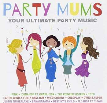 Album Various: Party Mums: Your Ultimate Party Music