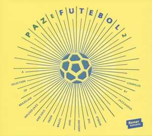 CD Various: Paz E Futebol 2 (A Selection Of Brazilian Infused Jazz And Soul From Brazil And Around The World) (Compiled By Jazzanova)