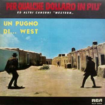 LP Various: Per Qualche Dollaro In Piu' Ed Altri Canzoni "Western" - Un Pugno Di... West
