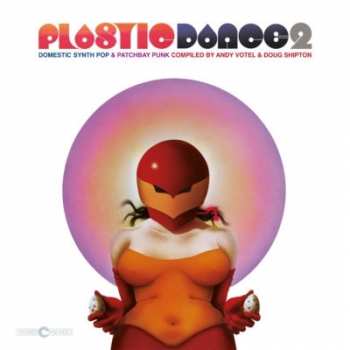 LP Various: Plastic Dance 2: Domestic Synth Pop & Patchbay Punk Compiled by Andy Votel & Doug Shipton