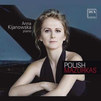 CD Anna Kijanowska: Polish Mazurkas