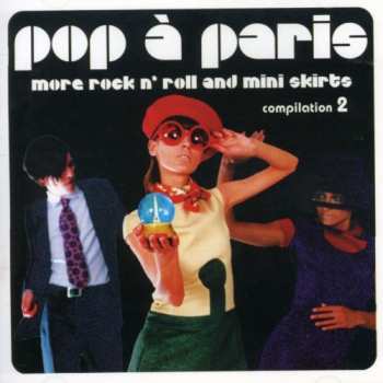CD Various: Pop À Paris Rock N' Roll And Mini Skirts (Compilation 2)