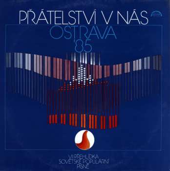 LP Various: Přátelství V Nás - Ostrava '85 (VII. Přehlídka Sovětské Populární Písně)