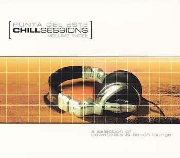 CD Various: Punta Del Este - Chill Sessions Volume Three (A Selection Of Downbeats & Beach Lounge)