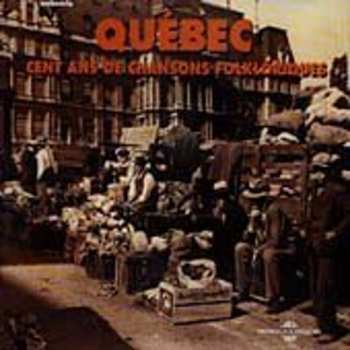 Album Various: Québec - Cent Ans De Chansons Folkloriques