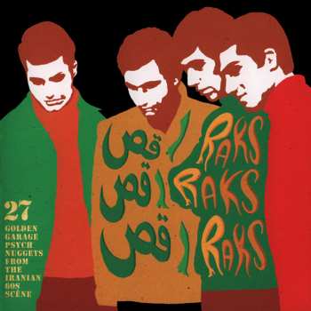 CD Various: رقص رقص رقص = Raks Raks Raks (27 Golden Garage Psych Nuggets From The Iranian 60s Scène)