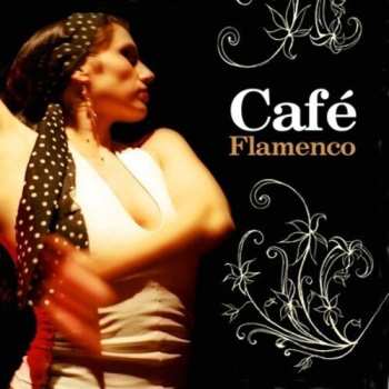CD Various: Cafe Flamenco / Various