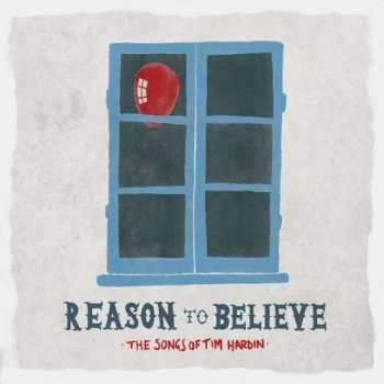 LP Various: Reason To Believe - The Songs Of Tim Hardin LTD