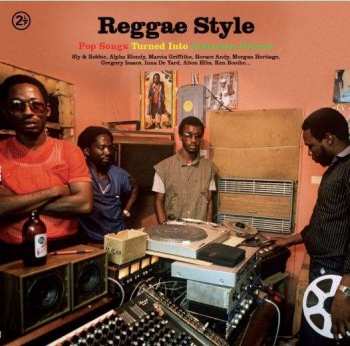 2LP Various: Reggae Style (Pop Songs Turned Into Jamaican Style)