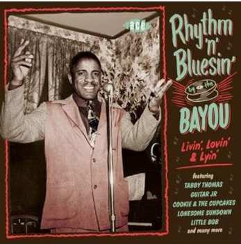 CD Various: Rhythm 'n' Bluesin' By The Bayou - Livin', Lovin' & Lyin' 